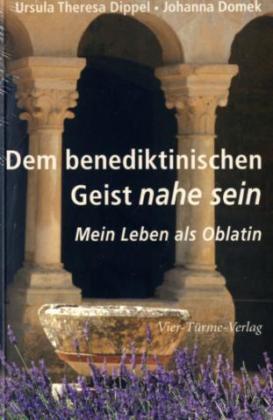 Dem benediktinischen Geist nahe sein